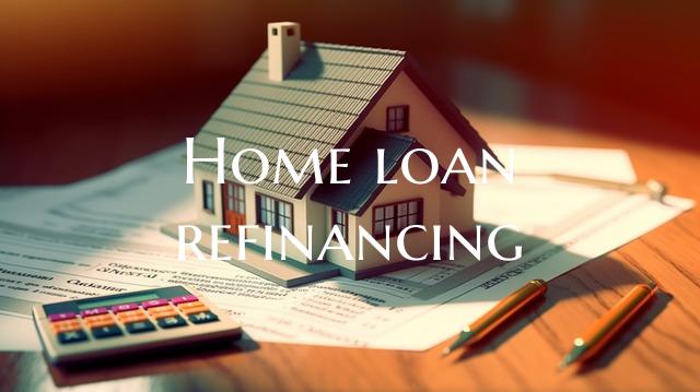 Home loan refinancing